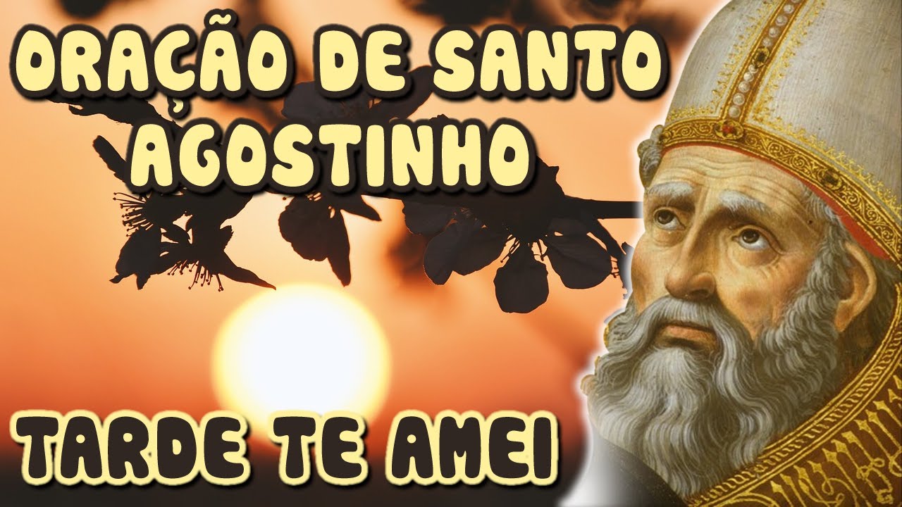 Tarde Te Amei LETRA Oração de Agostinho